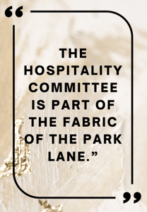 hospitality committee is part of the fabric of the park lane quote